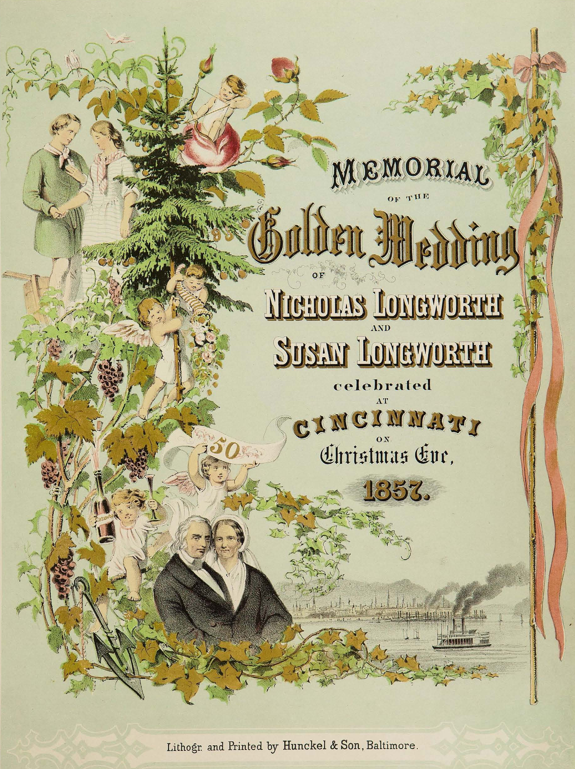 Title page, from Memorial of the Golden Wedding of Nicholas and Susan Longworth Celebrated at Cincinnati on Christmas Eve, 1857, color lithograph, Hunckel & Son, Baltimore. Taft Museum of Art